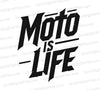 "MOTO IS LIFE Monochromatic Text Design"