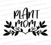 "Plant Mom SVG for botanical-themed DIY projects and decor."