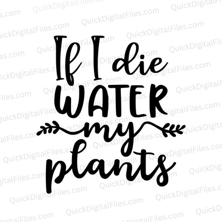 Humorous plant care SVG artwork in black and white for crafting.