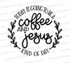 Inspirational Coffee and Jesus SVG silhouette for a positive morning.