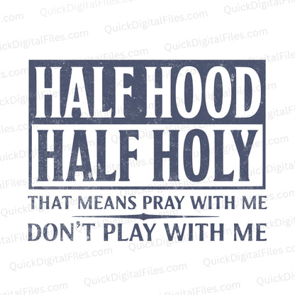 Half Hood Half Holy SVG | Bold Christian Quote for T-Shirts & Decals

