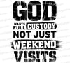 God Wants Full Custody SVG - Christian Quote Design

