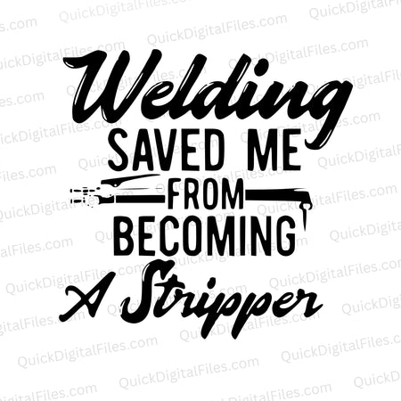 Humorous welding quote SVG in black and white for DIY projects.