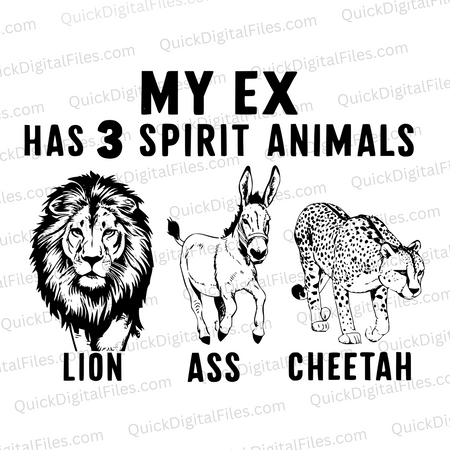 "My Ex's Spirit Animals Graphic: Funny Adult Design - Digital Download" lion ass cheetah - lyin ass cheater