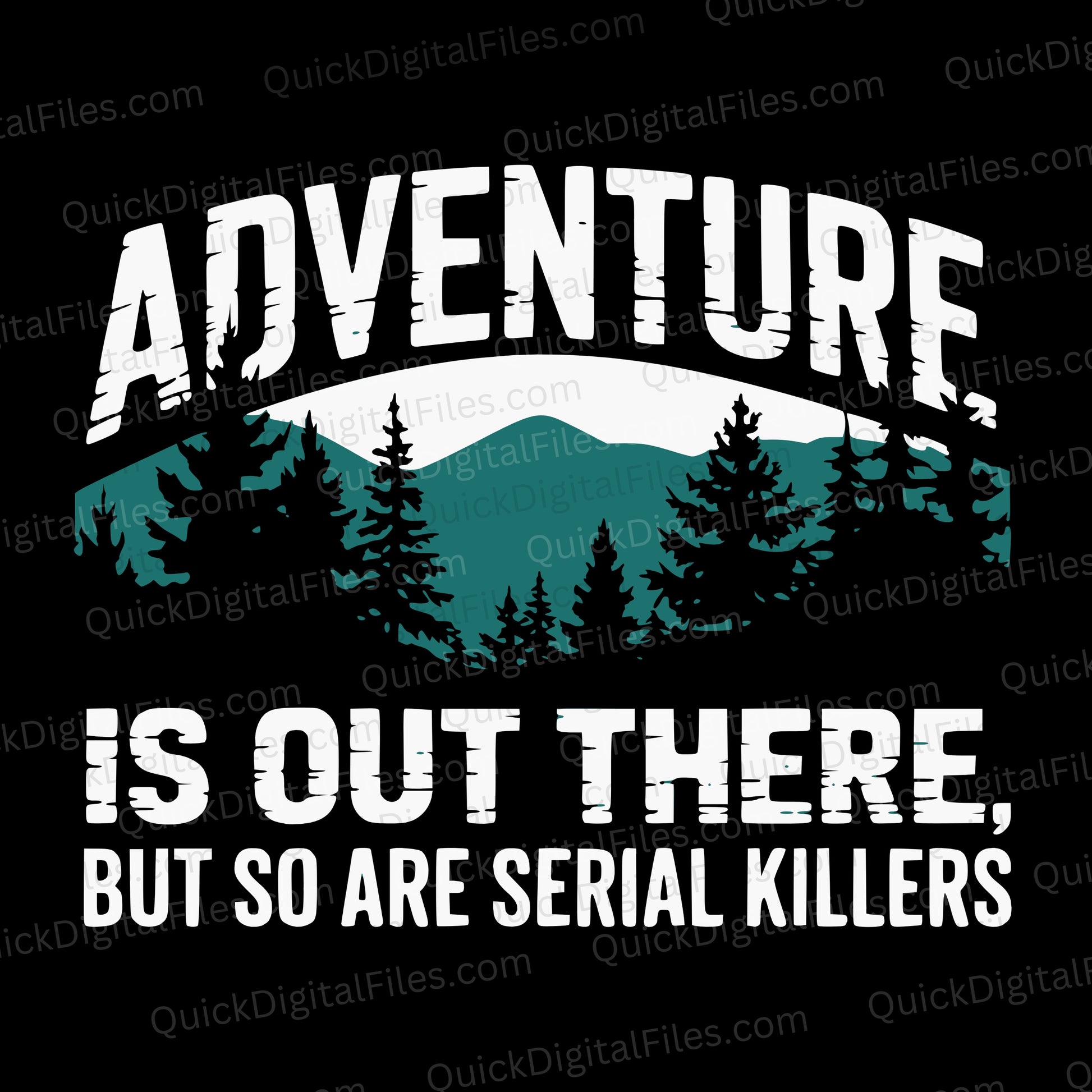 Dark Humor SVG | Funny Adventure & Serial Killer Quote for Cricut


