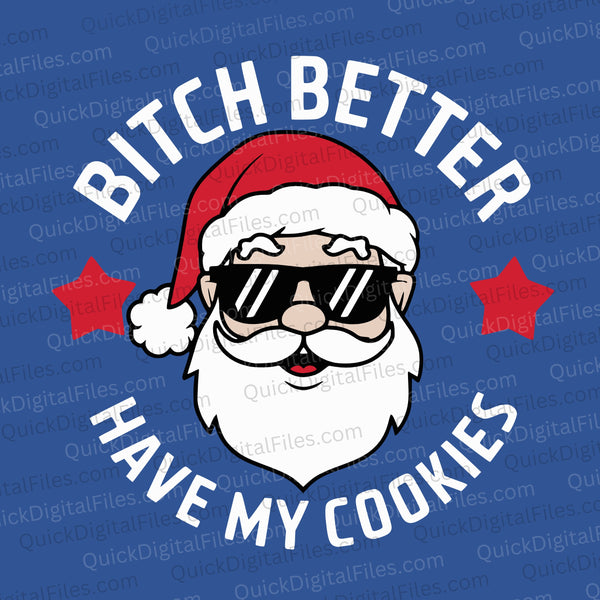 "Bitch better have my cookies" Christmas vector graphic on a t-shirt
