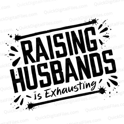 Raising My Husband Is Exhausting SVG – Funny Wife Quote Design