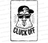 "Cluck Off" humorous chicken graphic for projects.