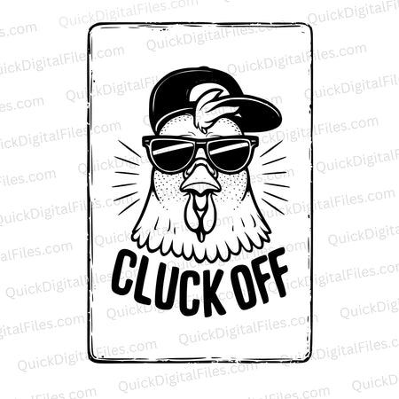 "Cluck Off" humorous chicken graphic for projects.