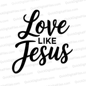 Love Like Jesus SVG Inspirational Design
