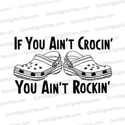 "Black and white croc shoes illustration with 'If You Ain't Crocin', You Ain't Rockin'' text."