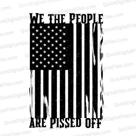 "Distressed American flag graphic with 'We The People Are Pissed Off' in bold gothic letters."