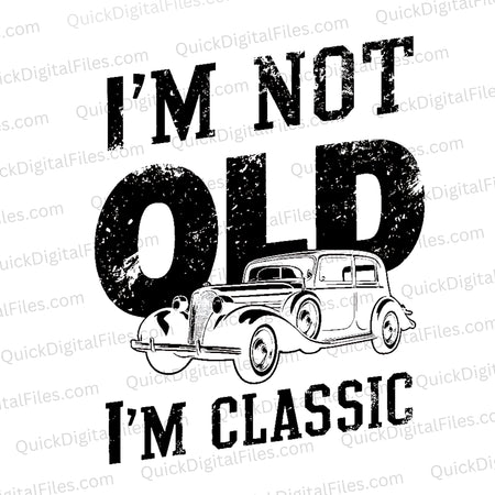 "Vintage car t-shirt design with 'I'm not old, I'm classic' in grunge typography."