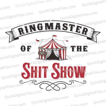 "Vintage circus-themed graphic 'Ringmaster of the Shit Show' with tent and banner."