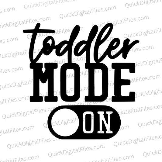 "Toddler Mode ON" SVG graphic with playful switch design for parenting humor.