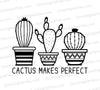 "Cactus Makes Perfect SVG clipart for crafting"