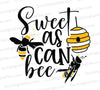 "Sweet As Can Bee" SVG featuring a beehive and bees in black and yellow.