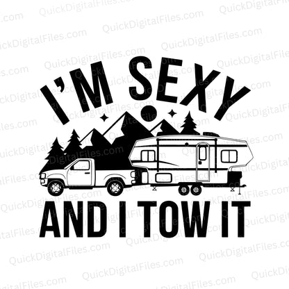 I’m Sexy and I Tow It SVG | Funny Camping Vector for RV Lovers

