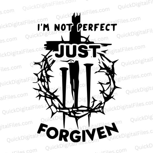 "I'm not perfect, just forgiven" religious SVG artwork