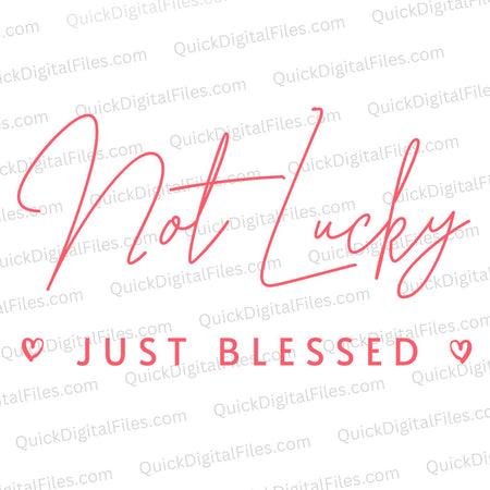 Not Lucky Just Blessed Peach Pink SVG
