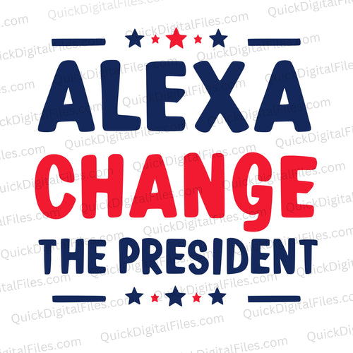 Alexa Change the President: PNG JPEG PDF SVG