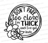 Don't Park Too Close... I'm Thick and I've Got Kids - SVG Graphic