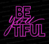 "BE YOU TIFUL Inspirational Design in Vibrant Pink"