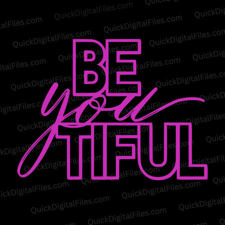 "BE YOU TIFUL Inspirational Design in Vibrant Pink"