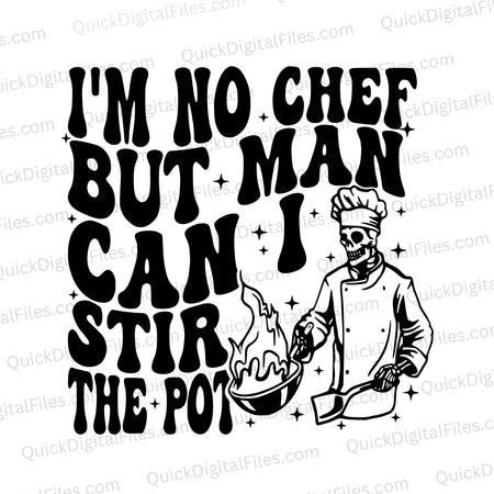 "Humorous 'I'm not a chef' skeleton SVG for DIY kitchen projects."