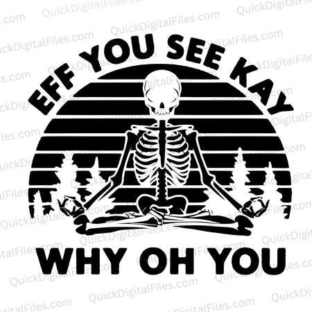 "Eff You See Kay Skeleton Meditation Illustration - Digital Download"