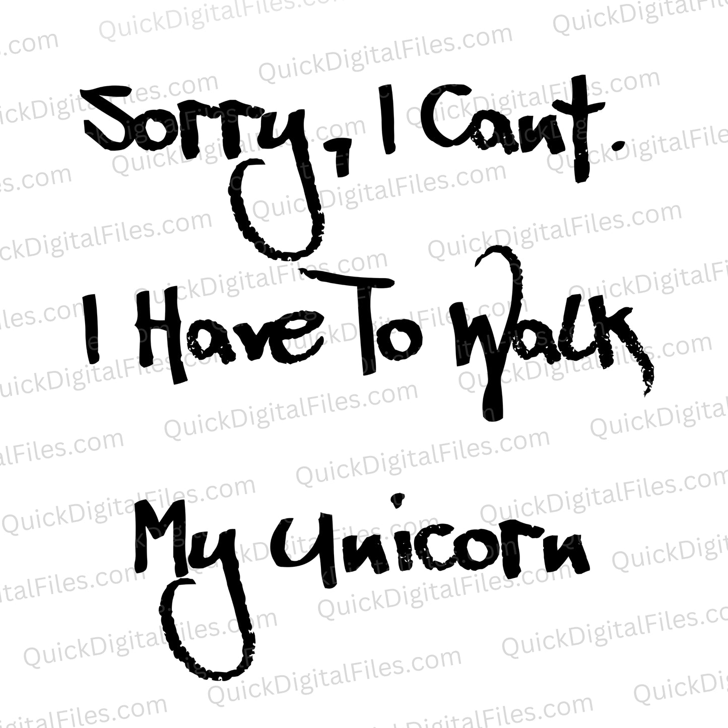 Sorry I Can’t I Have to Walk My Unicorn SVG with bold black text
