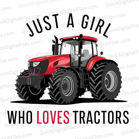 "Just a Girl Who Loves Tractors Graphic with Red Tractor PNG, JPEG"