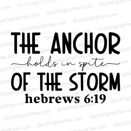 "The Anchor Holds Despite the Storm Typography Graphic SVG, PNG, JPEG, PDF"