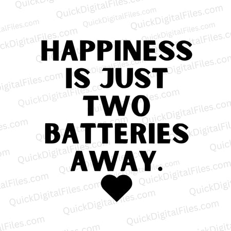 happiness is just two batteries away SVG