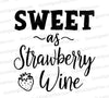 Sweet as Strawberry Wine SVG