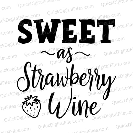 Sweet as Strawberry Wine SVG