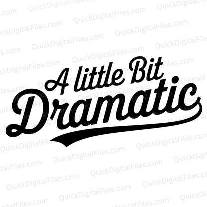 A Little Bit Dramatic SVG | Elegant Cursive Quote Design