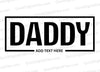 "Customizable 'DADDY' text graphic in a modern grunge font with space for adding text."