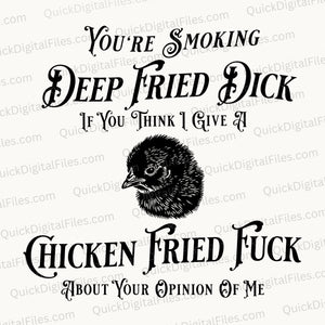 "You're Smoking Deep Fried Fuck" Adult Graphic SVG