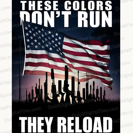 "These Colors Don't Run, They Reload" Patriotic Graphic JPEG