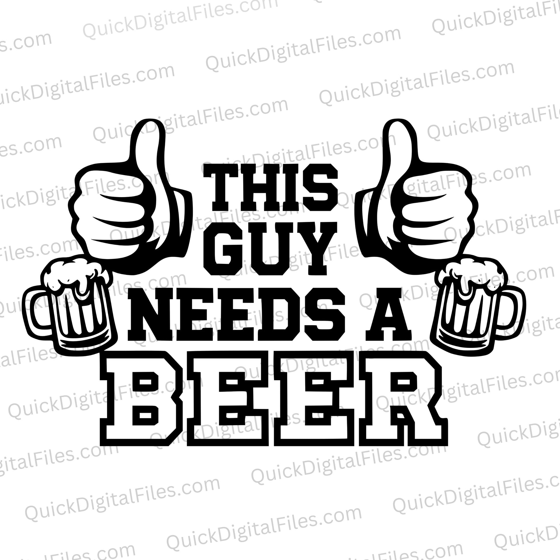 "Black graphic of 'This Guy Needs A Beer' with thumbs-up and beer mugs."