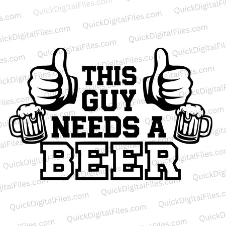 "Black graphic of 'This Guy Needs A Beer' with thumbs-up and beer mugs."