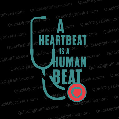 "A heartbeat is a human beat" pro-life stethoscope design in teal SVG.