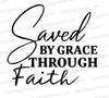 Saved By Grace Through Faith SVG
