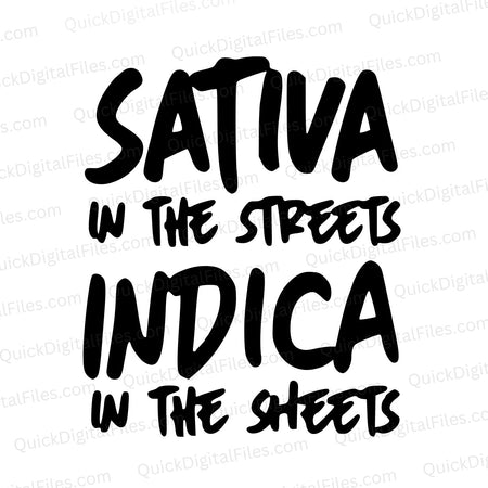 "Playful graphic featuring 'Sativa in the streets, indica in the sheets'"