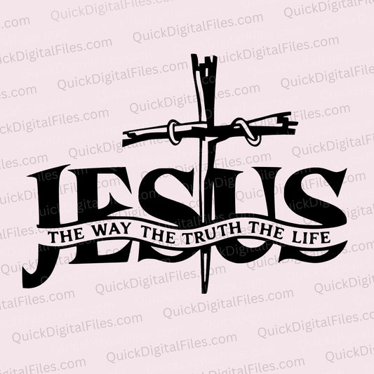 Jesus The Way The Truth The Life SVG with cross and banner design
