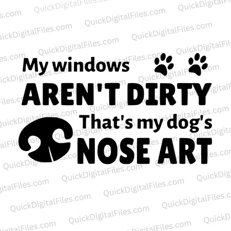 "Dog's Nose Art" playful pet owner SVG file for crafting and home decor.