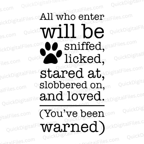 Dog Warning - All Who Enter Will Be Loved: SVG