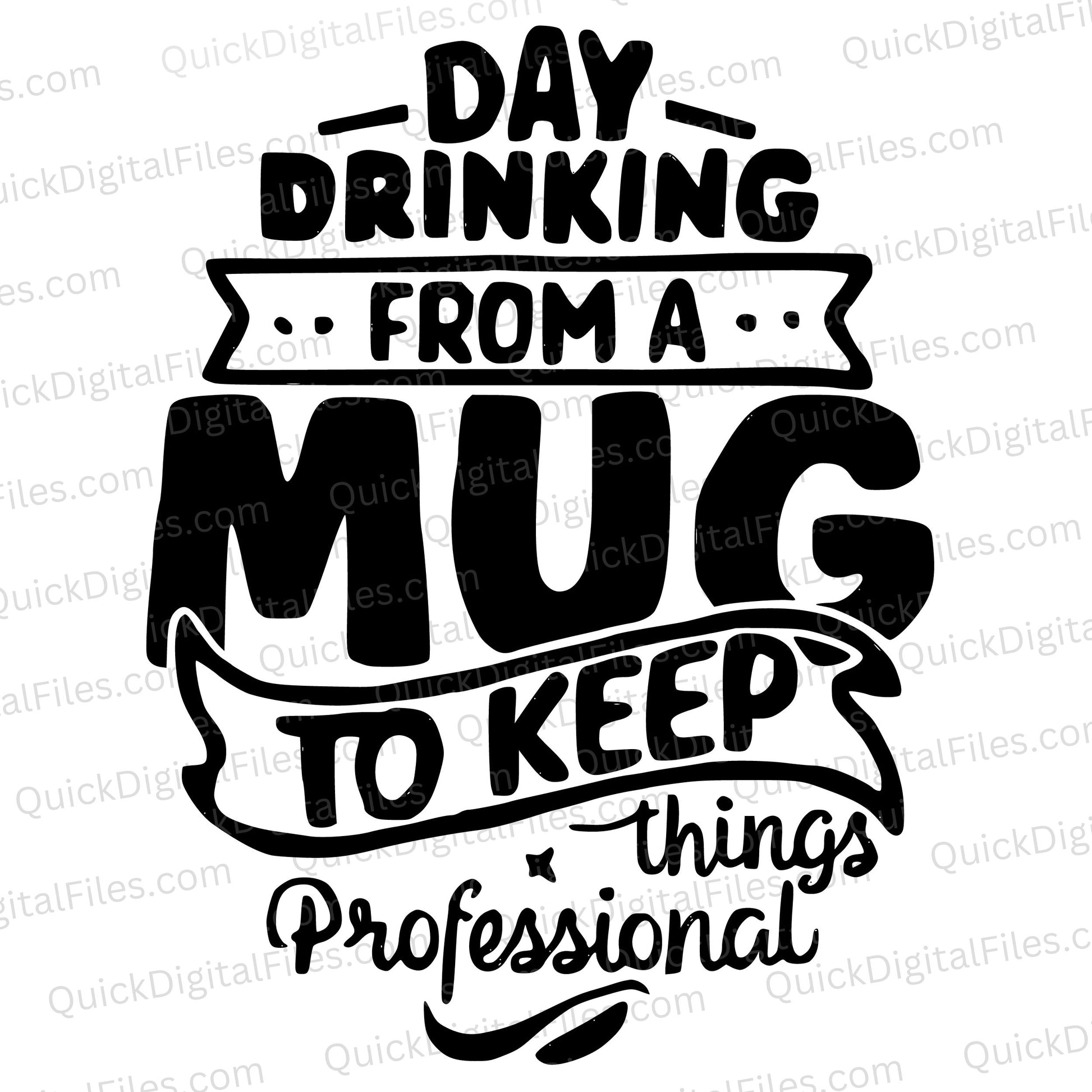 Day drinking professional mug quote SVG design