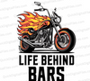 "Dynamic Motorcycle with Flames Graphic 'Life Behind Bars' PNG, JPEG, PDF"